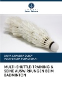 Cover-Bild zum Titel 'MULTI-SHUTTLE-TRAINING & SEINE AUSWIRKUNGEN BEIM BADMINTON' von 'Divya Chandra Dubey, Pushpendra Purashwani'
