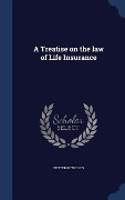 Cover-Bild zum Titel 'A Treatise on the law of Life Insurance' von 'Dexter Reynolds'