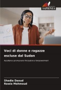 Cover-Bild zum Titel 'Voci di donne e ragazze escluse dal Sudan' von 'Shadia Daoud, Rawia Mahmoud'