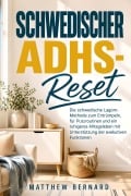 Cover-Bild zum Titel 'Schwedischer ADHS-Reset' von 'Matthew Bernard'