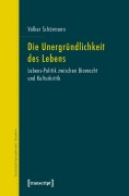 Cover-Bild zum Titel 'Die Unergründlichkeit des Lebens' von 'Volker Schürmann'