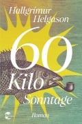Cover-Bild zum Titel '60 Kilo Sonntage' von 'Hallgrímur Helgason'