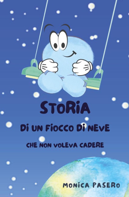 Storia di un fiocco di neve che non voleva cadere - Monica Pasero
