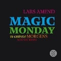 Cover-Bild zum Titel 'Magic Monday - 52 Gründe morgens aufzustehen' von 'Lars Amend'