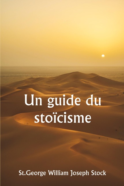 Un guide du stoïcisme - St. George William Joseph Stock