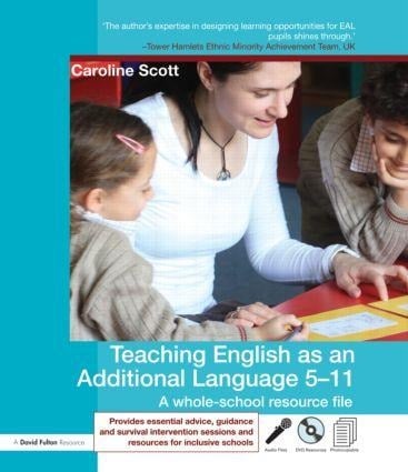 Teaching English as an Additional Language 5-11 - Caroline Scott