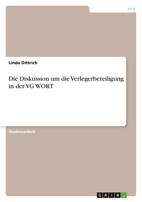 Die Diskussion um die Verlegerbeteiligung in der VG WORT - Linda Dittrich
