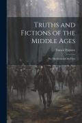 Cover-Bild zum Titel 'Truths and Fictions of the Middle Ages: The Merchant and the Friar' von 'Francis Palgrave'
