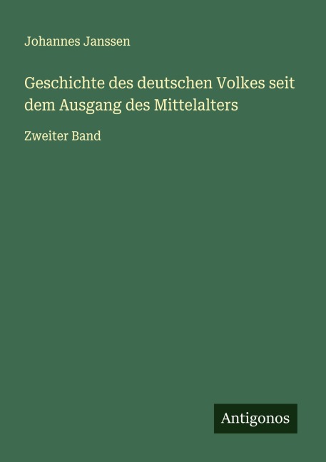 Geschichte des deutschen Volkes seit dem Ausgang des Mittelalters - Johannes Janssen