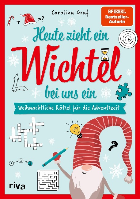 Heute zieht ein Wichtel bei uns ein - Weihnachtliche Rätsel für die Adventszeit - Carolina Graf