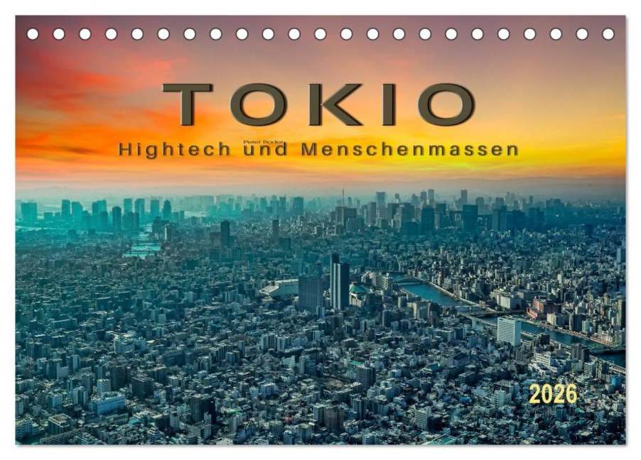 Tokio - Hightech und Menschenmassen (Tischkalender 2026 DIN A5 quer), CALVENDO Monatskalender - Peter Roder