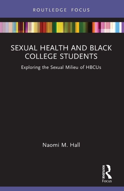 Sexual Health and Black College Students - Naomi M. Hall