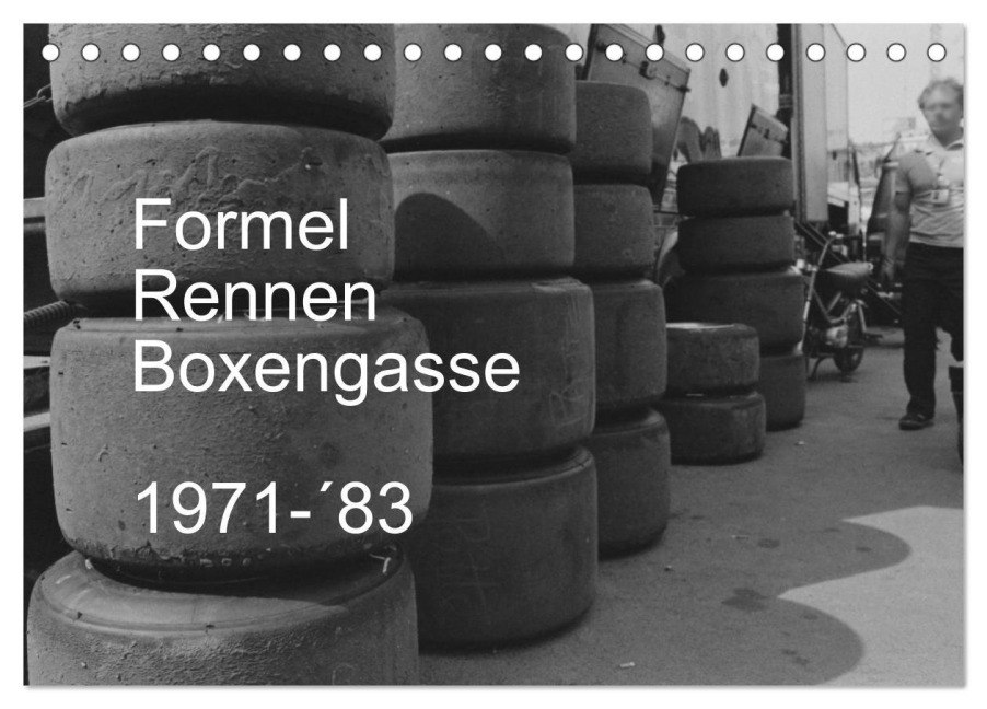 Formel, Rennen, Boxengasse 1971-¿83 (Tischkalender 2025 DIN A5 quer), CALVENDO Monatskalender - Eike Winter