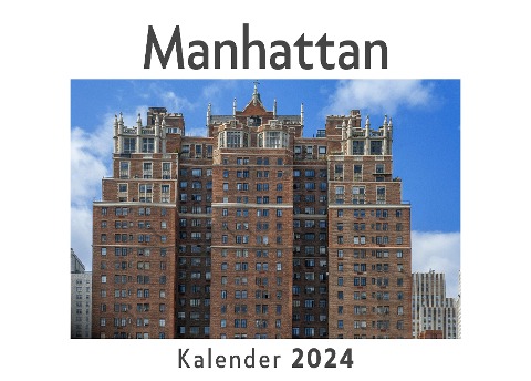Manhattan (Wandkalender 2024, Kalender DIN A4 quer, Monatskalender im Querformat mit Kalendarium, Das perfekte Geschenk) - Anna Müller