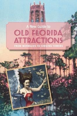 A New Guide to Old Florida Attractions - Doug Alderson