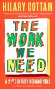 Cover-Bild zum Titel 'The Work We Need' von 'Hilary Cottam'
