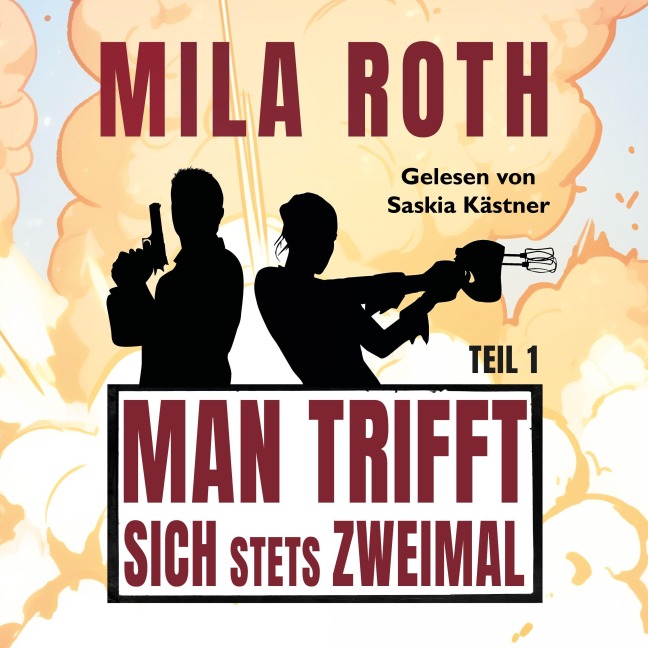 Man trifft sich stets zweimal (Teil 1) - Mila Roth