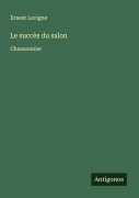 Cover-Bild zum Titel 'Le succès du salon' von 'Ernest Lavigne'