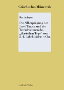 Cover-Bild zum Titel 'Die Silberprägung der Insel Thasos und die Tetradrachmen des "thasischen Typs" vom 2.-1. Jh. v. Chr.' von 'Ilya Prokopov'