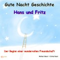 Cover-Bild zum Titel 'Gute-Nacht-Geschichte: Hans und Fritz - Der Beginn einer wundervollen Freundschaft' von 'Carina Bauer, Michael Bauer'