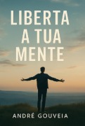 Cover-Bild zum Titel 'Liberta A Tua Mente' von 'André Gouveia'
