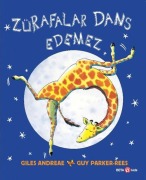 Cover-Bild zum Titel 'Zürafalar Dans Edemez' von 'Guy Parker-Rees'