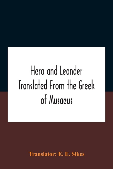 Hero And Leander Translated From The Greek Of Musaeus - 