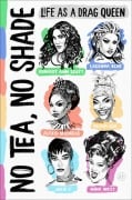 Cover-Bild zum Titel 'No Tea, No Shade' von 'Kennedy Ann Scott, Alexis Michelle, Lagoona Bloo, Nina West, Olivia Lux'
