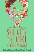 Cover-Bild zum Titel 'She Gets the Girl at Christmas' von 'Rachael Lippincott, Alyson Derrick'