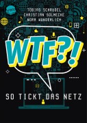Cover-Bild zum Titel 'WTF?! So tickt das Netz' von 'Christian Solmecke, Tobias Schrödel, Nora Wunderlich'