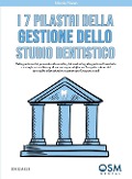 Cover-Bild zum Titel 'I 7 pilastri della gestione dello studio dentistico. Dalla gestione del personale alle vendite, dal marketing alla gestione finanziaria' von 'Nicola Pavan'