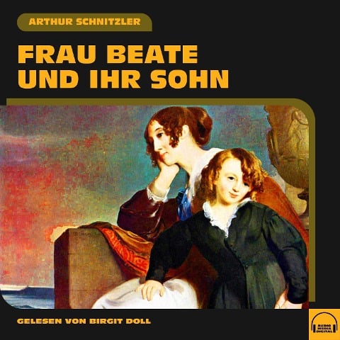 Frau Beate und ihr Sohn - Arthur Schnitzler