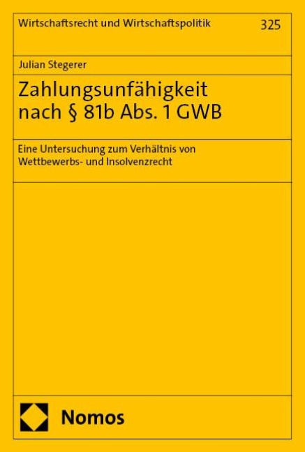Zahlungsunfähigkeit nach § 81b Abs. 1 GWB - Julian Stegerer