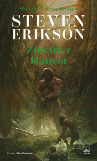 Zincirler Hanesi - Malazan Yitikler Kitabi 4 - Steven Erikson