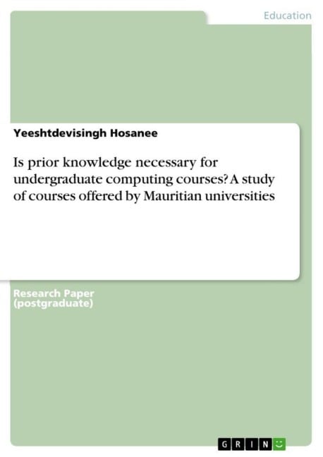 Is prior knowledge necessary for undergraduate computing courses? A study of courses offered by Mauritian universities - Yeeshtdevisingh Hosanee