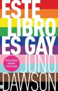 Cover-Bild zum Titel 'Este Libro Es Gay' von 'Juno Dawson'