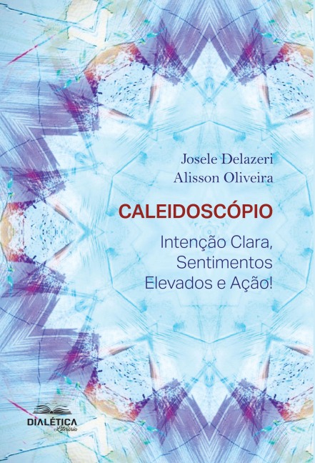 Caleidoscópio - Josele Delazeri, Alisson Oliveira