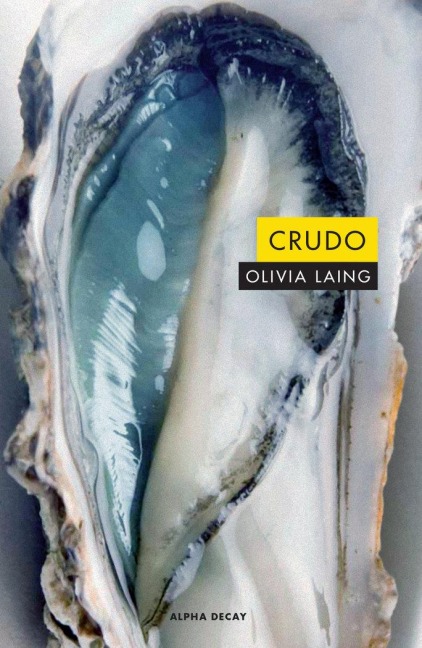Crudo - Olivia Laing