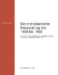Cover-Bild zum Titel 'Der allgemeine erstinstanzliche Prozessalltag von 1938 bis 1949' von 'Franz Birndorfer'