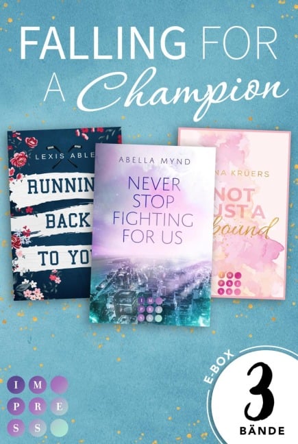 Falling For A Champion: Drei knisternde Sports Romances in einem Bundle! - Elina Krüers, Abella Mynd, Lexis Able