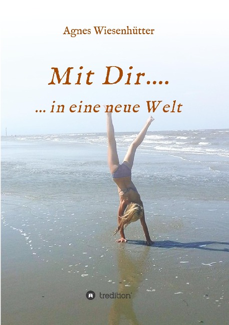 Mit Dir.... - Agnes Wiesenhütter