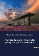Cover-Bild zum Titel 'L'océan des anciens et des peuples préhistoriques' von 'Alexandre César Moreau de Jonès'