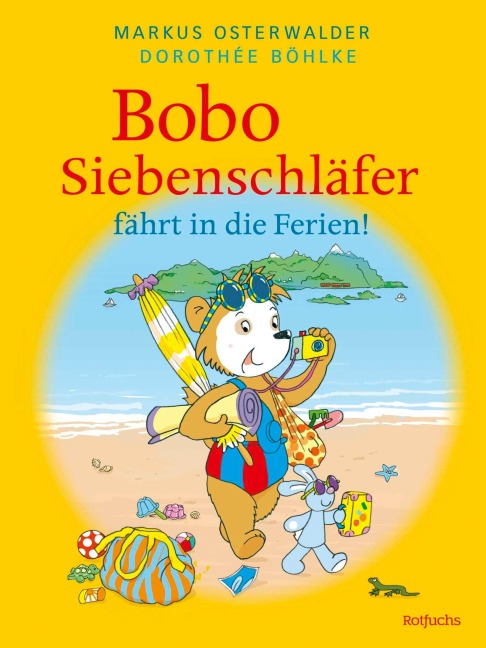 Bobo Siebenschläfer fährt in die Ferien! - Dorothée Böhlke