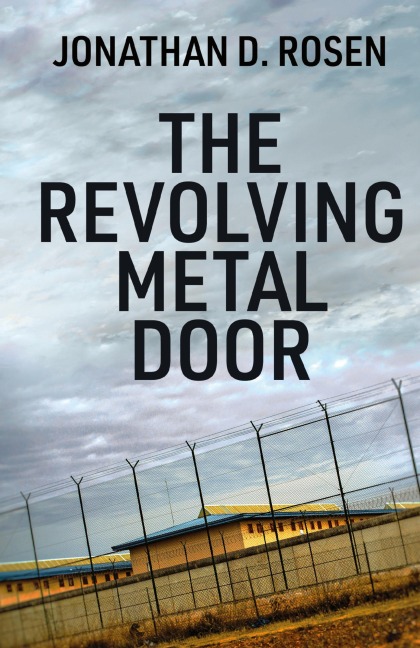 The Revolving Metal Door - Jonathan D. Rosen