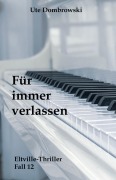 Cover-Bild zum Titel 'Für immer verlassen' von 'Ute Dombrowski'