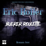 Cover-Bild zum Titel 'Eric Holler: Buerer Roulett' von 'Roman Just'