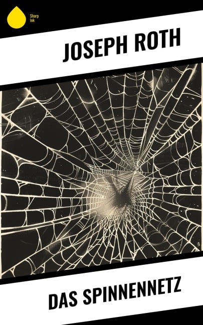 Das Spinnennetz - Joseph Roth