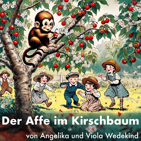 Der Affe im Kirschbaum - Angelika Wedekind, Viola Wedekind