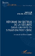 Réforme du secteur de la sécurité dans un pays en situation de post-crise - Bamba, Kouakou Konan