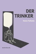 Cover-Bild zum Titel 'Der Trinker: Roman' von 'Hans Fallada'